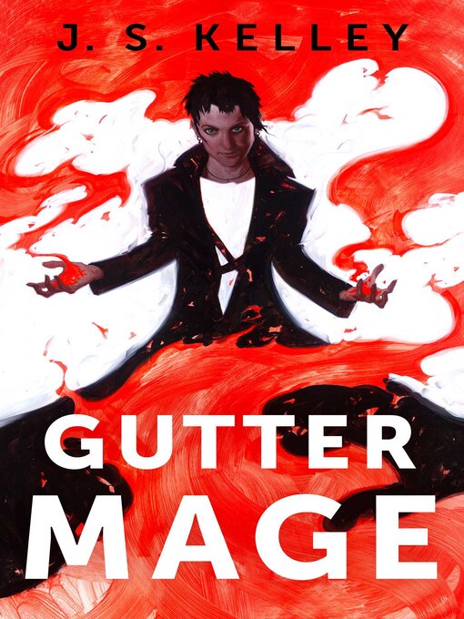 Title details for Gutter Mage by J.S. Kelley - Wait list